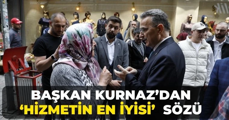 Başkan Kurnaz’dan ‘Hizmetin En İyisi’ Sözü