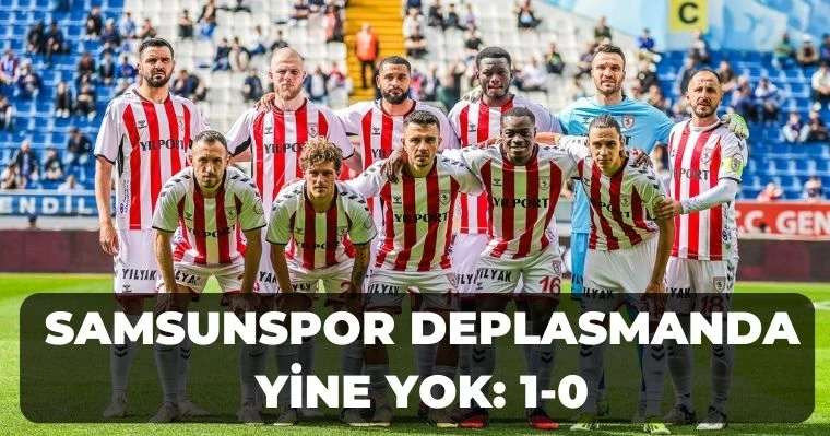 Samsunspor deplasmanda yine yok: 1-0